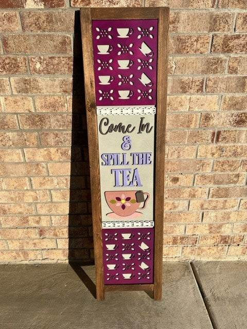Spill the Tea | Interchangeable Porch Leaner + Insert | Outdoor Sign |