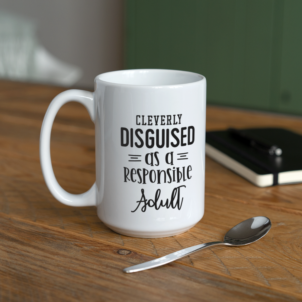 Cleverly disguised as a responsible adult | Coffee Mug | Funny - white