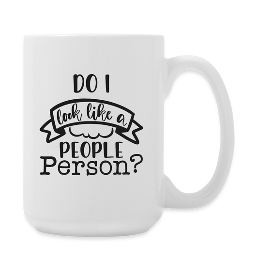 Do I Look Like A People Person | Coffee Mug | Funny - white