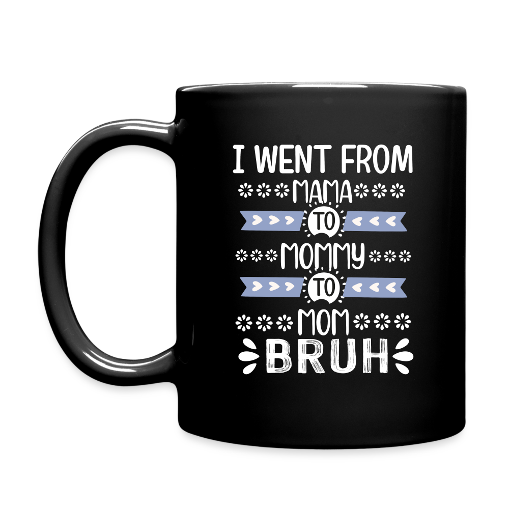 I Went From Mama To Bruh | Coffee Mug | Funny - black
