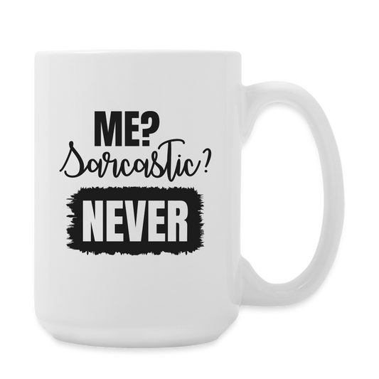 Me? Sarcastic? Never | Coffee Mug | Funny - white