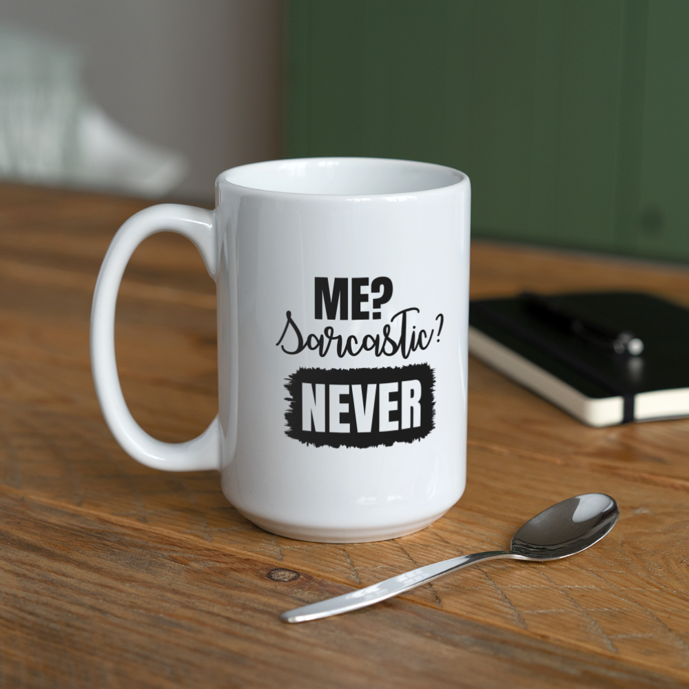 Me? Sarcastic? Never | Coffee Mug | Funny - white