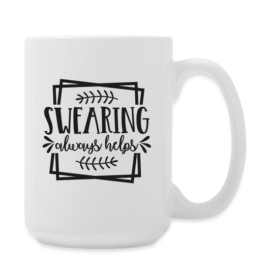 Swearing Always Helps | Coffee Mug | Funny - white