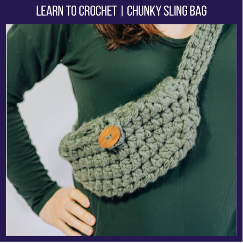 Learn to Crochet | Chunky Sling Bag
