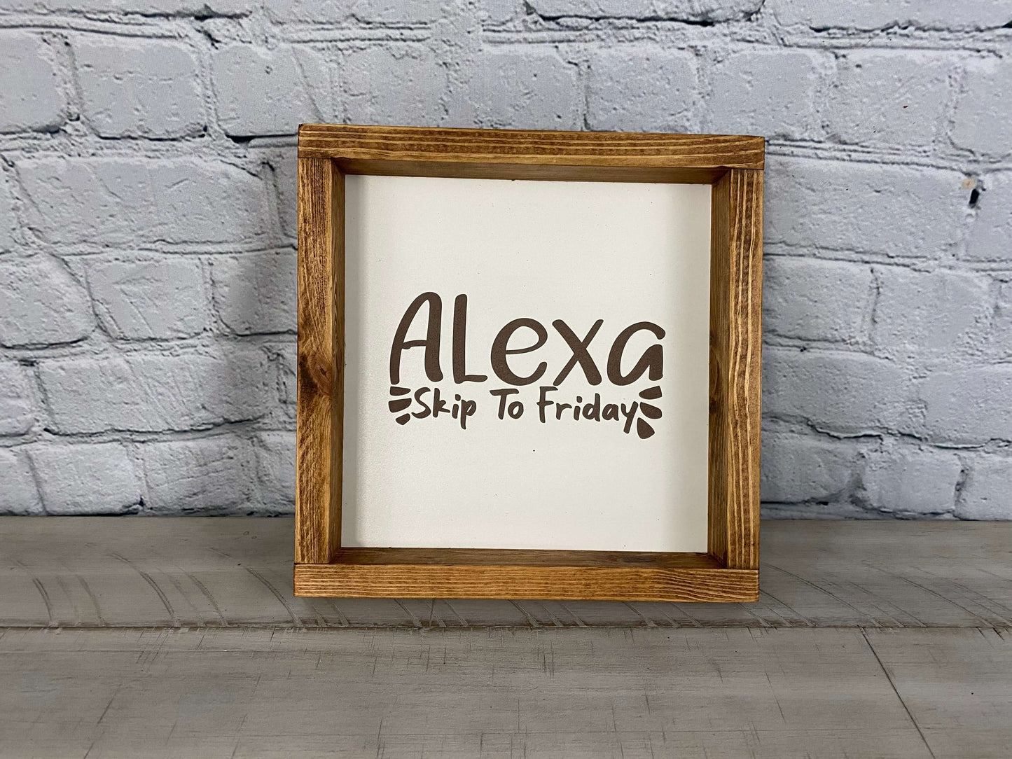 Alexa Skip to Friday Sign - Farmhouse Decor - Funny Decor Sign