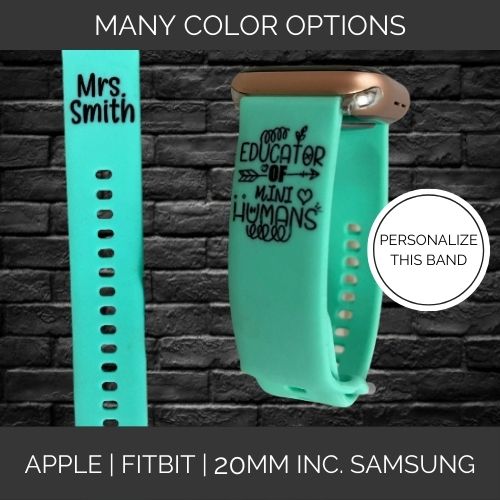 Educator of Mini Humans | Apple Samsung Fitbit Compatible Watchband | Multiple Colors Available