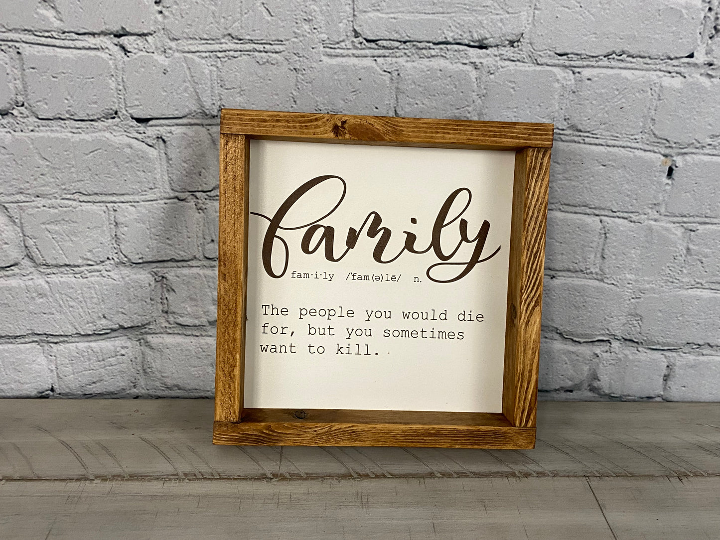 Family The People You Would Die For - Farmhouse Decor - Funny Decor Sign