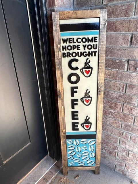 Hope You Brought Coffee | Interchangeable Porch Leaner + Insert | Outdoor Sign |