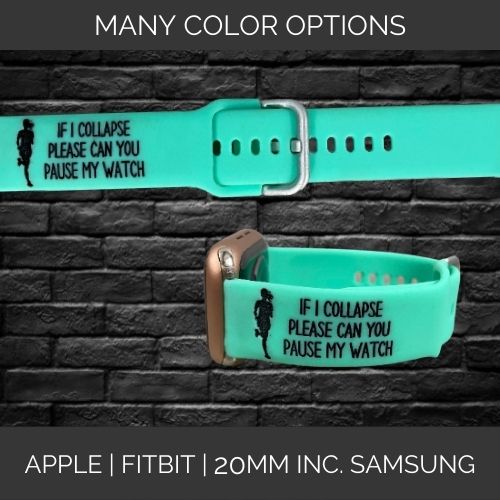 If I Collapse Please Can You Pause My Watch | Apple Samsung Fitbit Compatible Watchband | Multiple Colors Available