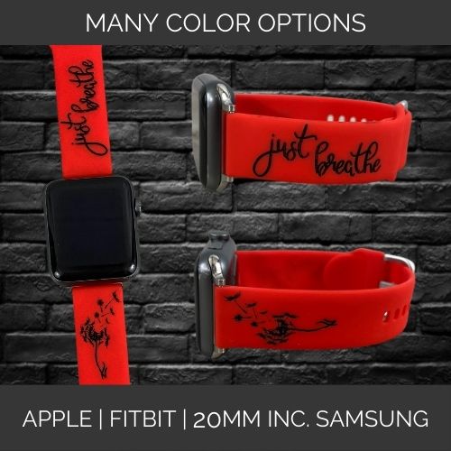 Just Breathe | Inspirational | Apple Samsung Fitbit Compatible Watchband | Multiple Colors Available
