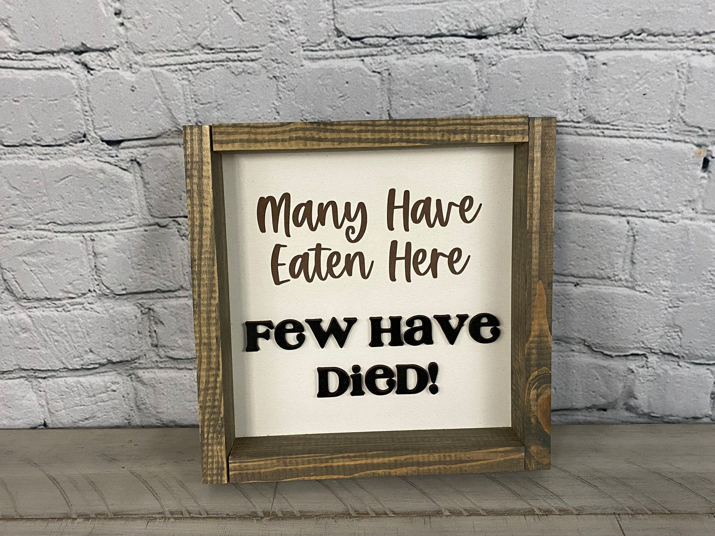 Many Have Eaten Here, Few Have Died - Farmhouse Decor - Funny Decor Sign