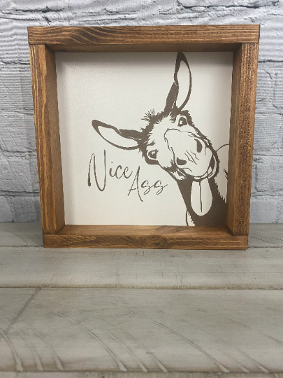 Nice Ass - Donkey - Farmhouse Decor - Funny Decor Sign