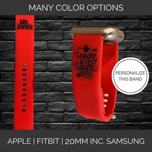 Teach Love Inspire | Apple Samsung Fitbit Compatible Watchband | Multiple Colors Available