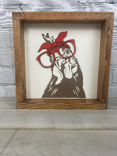 Chicken with Glasses - Farmhouse Decor - Funny Decor Sign