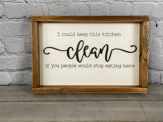 Clean Kitchen - Farmhouse Decor - Funny Decor Sign