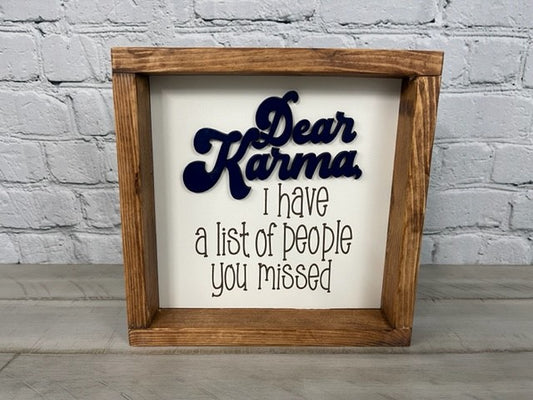 Dear Karma I Have A List Of People You Missed Sign - Farmhouse Decor - Funny Decor Sign