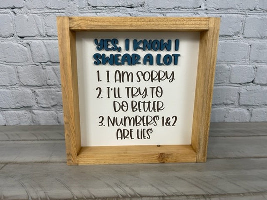 Yes I Know I Swear A Lot Sign - Farmhouse Decor - Funny Decor Sign