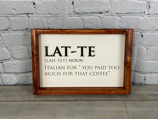 Latte Definition Sign - Farmhouse Decor - Funny Decor Sign