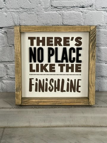 There's No Place Like The Finish Line - Farmhouse Decor - Running Whimsical Decor Sign