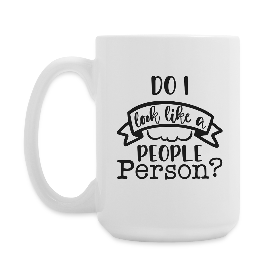 Do I Look Like A People Person | Coffee Mug | Funny - white