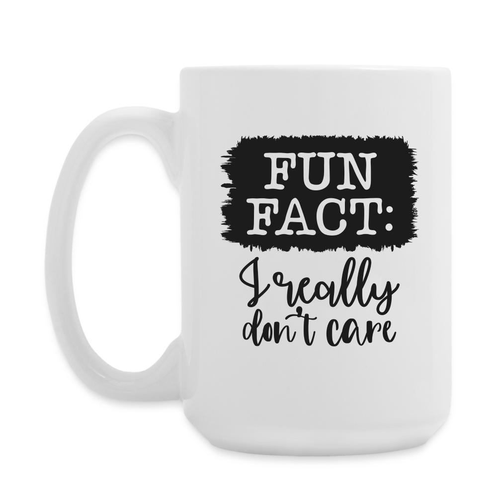 Fun Fact: I Really Don't Care | Coffee Mug | Funny - white