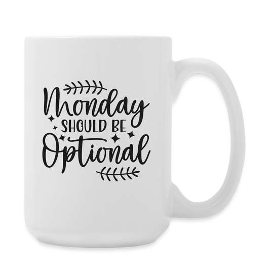 Monday Should Be Optional | Coffee Mug | Funny - white