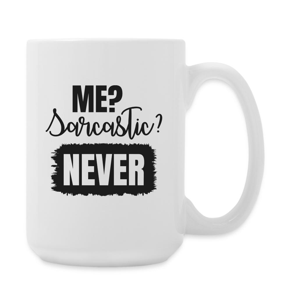 Me? Sarcastic? Never | Coffee Mug | Funny - white