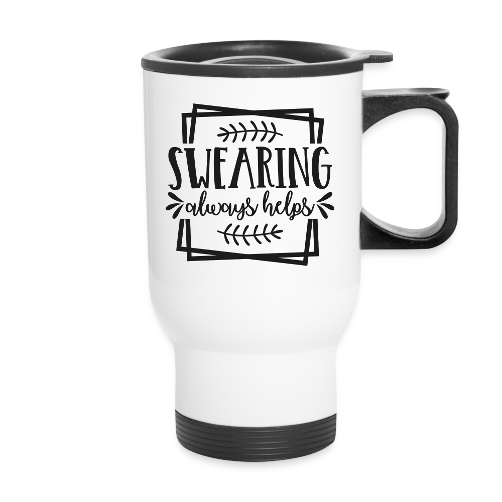 Swearing Always Helps | Funny | Travel Mug - white