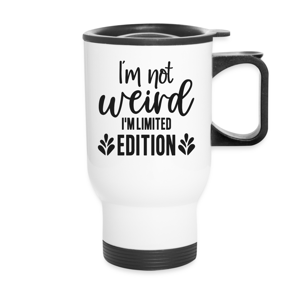 I'm Not Weird I'm Limited Edition | Funny | Travel Mug - white