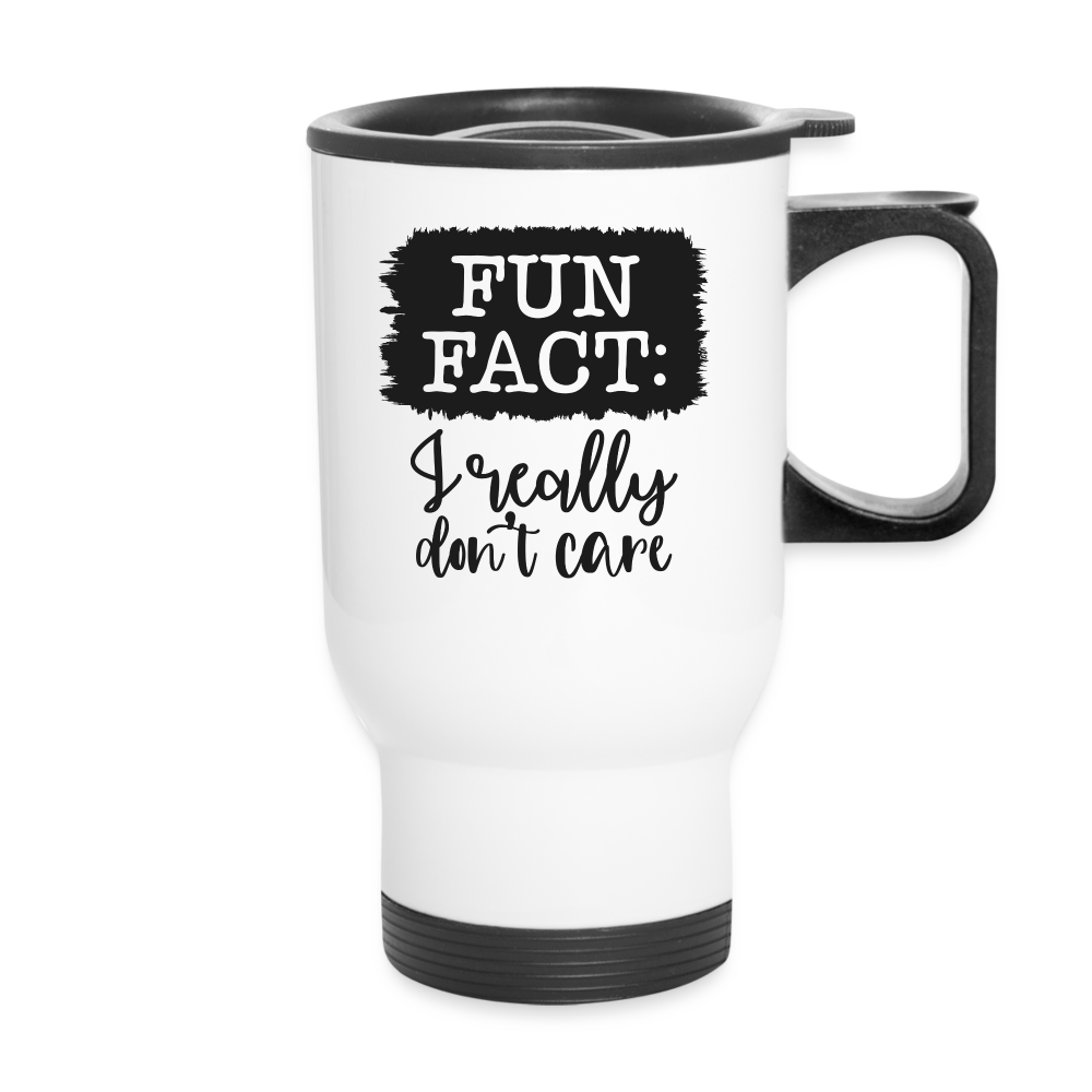 Fun Fact. I Really Don't Care | Funny | Travel Mug - white